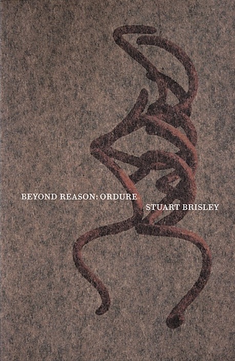 STUART BRISLEY, Beyond Reason: Ordure, 2003, Contributors: Martin, Craig (ed.)<br /> Document; Performative; Experimental writing;<br /> Offset printing; Black & white; Full colour; 136 pages; Soft cover; <br />Design: Valle Walkley <br />197mm x 128mm<br />Edition of 1,500 copies <br />ISBN: 978 1 870699 69 3